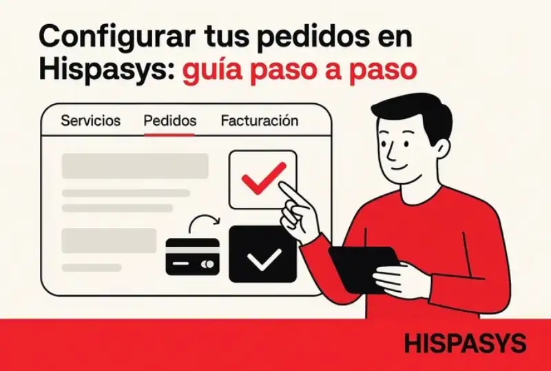 Guía paso a paso para configurar pedidos y renovaciones en el área de cliente de Hispasys