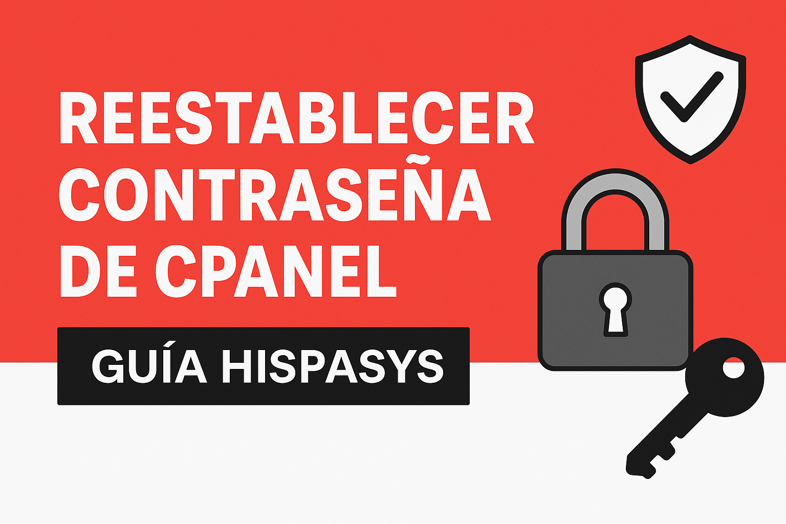 Cómo restablecer la contraseña de cPanel en Hispasys paso a paso